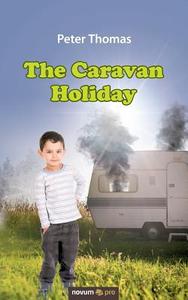 The Caravan Holiday di Peter Thomas edito da novum publishing