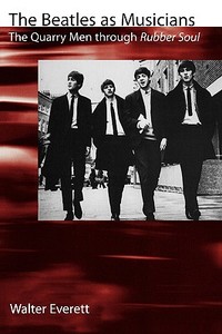 The Beatles As Musicians di Walter Everett edito da OUP USA