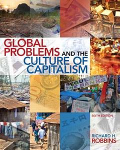Global Problems and the Culture of Capitalism Plus Mysearchlab with Etext -- Access Card Package di Richard H. Robbins edito da Pearson
