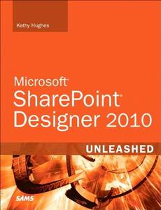 Sharepoint Designer 2010 Unleashed di Kathy Hughes edito da Pearson Education (us)