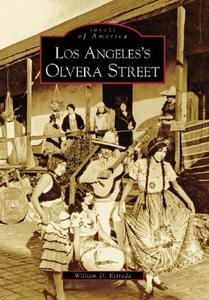 Los Angeles's Olvera Street di William D. Estrada edito da ARCADIA PUB (SC)