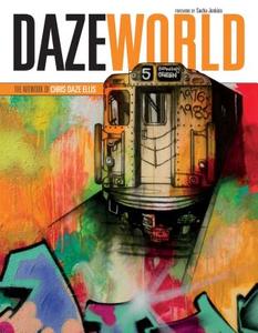 DAZEWORLD: The Artwork of Chris Daze Ellis di Chris Ellis edito da Schiffer Publishing Ltd