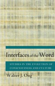 Interfaces of the Word: Studies in the Evolution of Consciousness and Culture di Walter J. Ong edito da CORNELL UNIV PR