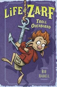 Life of Zarf: Troll Overboard di Rob Harrell edito da DIAL