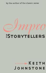 Impro for Storytellers di Keith Johnstone edito da ROUTLEDGE