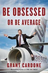 Be Obsessed or Be Average di Grant Cardone edito da Penguin LCC US