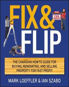 Fix and Flip di Mark Loeffler edito da John Wiley & Sons