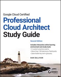 Google Cloud Certified Professional Cloud Architect Study Guide di Dan Sullivan edito da John Wiley & Sons Inc