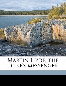 Martin Hyde, The Duke's Messenger di John Masefield edito da Nabu Press