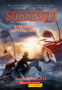 Sobreviví El Huracán Katrina, 2005 (I Survived Hurricane Katrina, 2005) di Lauren Tarshis edito da SCHOLASTIC