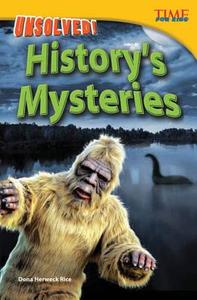 Unsolved! History's Mysteries (Library Bound) (Advanced) di Dona Herweck Rice edito da TEACHER CREATED MATERIALS