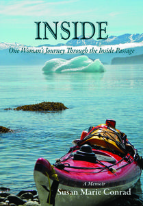 Inside: One Woman's Journey Through the Inside Passage di Susan Conrad edito da EPICENTER PR INC