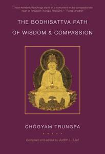 The Bodhisattva Path Of Wisdom And Compassion di Chogyam Trungpa edito da Shambhala Publications Inc