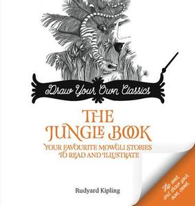 The Draw Your Own Story, The Jungle Book di Rudyard Kipling edito da Quarry Books