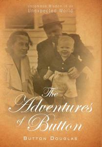 The Adventures Of Button di Button Douglas edito da Page Publishing, Inc.