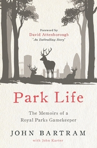 Park Life di John Bartram, John Karter edito da John Blake Publishing Ltd