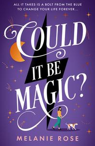Could It Be Magic? di Melanie Rose edito da HarperCollins Publishers