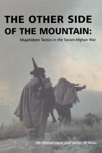 The Other Side of the Mountain: Mujahideen Tactics in the Soviet-Afghan War di Ali Ahmad Jalali, Lester W. Grau edito da WWW MILITARYBOOKSHOP CO UK