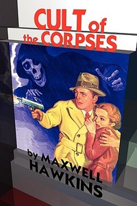Cult of the Corpses di Maxwell Hawkins edito da OFF TRAIL PUBN