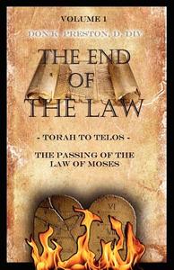 Torah to Telos: The Passing of the Law of Moses: From Creation to Consummation di MR Don K. Preston D. DIV edito da Jadon Productions