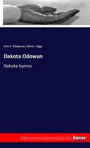 Dakota Odowan di John P. Williamson, Alfred L. Riggs edito da hansebooks