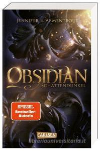 Obsidian 1: Obsidian. Schattendunkel di Jennifer L. Armentrout edito da Carlsen Verlag GmbH