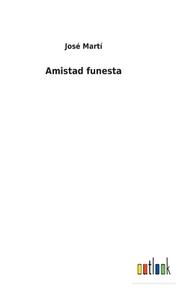 Amistad funesta di José Martí edito da Outlook Verlag