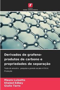 Derivados de grafeno-produtos de carbono e propriedades de separação di Mauro Luisetto, Khaled Edbey, Giulio Tarro edito da Edições Nosso Conhecimento