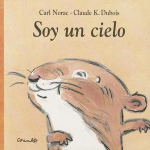 Soy un Cielo = I'm an Angel di Carl Norac, Claude K. DuBois edito da Corimbo