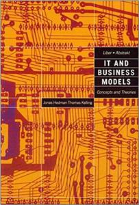 It And Business Models di Jonas Hedman, Thomas Kalling edito da Copenhagen Business School Press