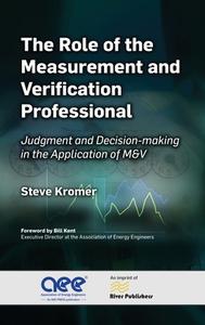 The Role Of The Measurement And Verification Professional di Steve Kromer edito da River Publishers