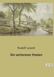 Ein verlorener Posten di Rudolf Lavant edito da Culturea