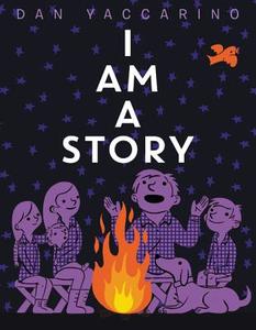 I Am a Story di Dan Yaccarino edito da HarperCollins Publishers Inc