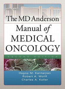 The M.d. Anderson Manual Of Medical Oncology di Hagop M. Kantarjian, Robert A. Wolff, Charles Allen Koller edito da Mcgraw-hill Education - Europe
