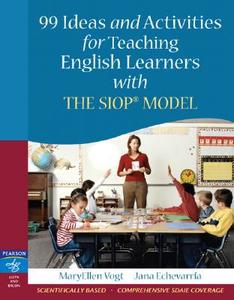 99 Ideas and Activities for Teaching English Learners with the SIOP Model di MaryEllen Vogt, Jana Echevarria edito da Pearson Education (US)