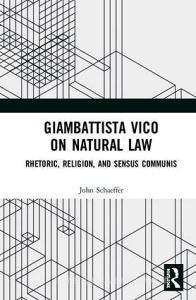 Giambattista Vico on Natural Law di John Schaeffer edito da Taylor & Francis Ltd