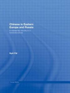 Chinese in Eastern Europe and Russia di Pal Nyiri edito da Taylor & Francis Ltd