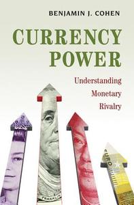 Currency Power di Benjamin J. Cohen edito da Princeton Univers. Press