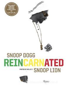 Snoop Dogg - Reincarnated di Snoop Dogg, Vice edito da Universe Publishing