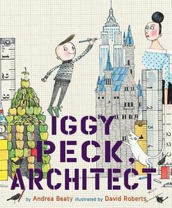 Iggy Peck, Architect di Andrea Beaty edito da Abrams