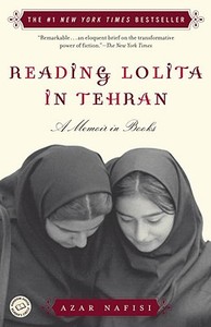 Reading Lolita in Tehran: A Memoir in Books di Azar Nafisi edito da RANDOM HOUSE