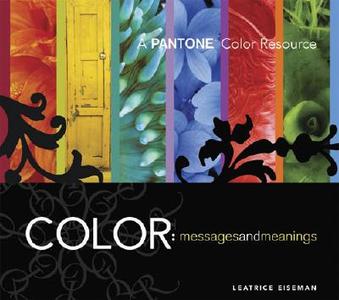 Color, Messages and Meanings di Leatrice Eiseman edito da F&W Publications Inc