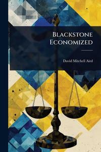 Blackstone Economized di David Mitchell Aird edito da Creative Media Partners, LLC