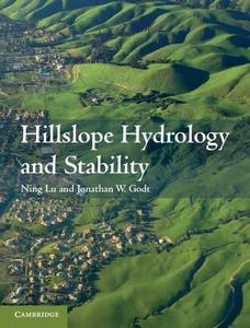 Hillslope Hydrology and Stability di Ning Lu, Jonathan W. Godt edito da Cambridge University Press