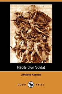 Recits D'Un Soldat (Dodo Press) di Amedee Achard edito da Dodo Press