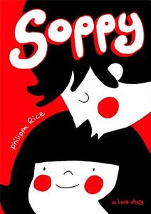 Soppy: A Love Story di Philippa Rice edito da ANDREWS & MCMEEL