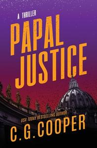 Papal Justice: A Corp Justice Novel di C. G. Cooper edito da Createspace