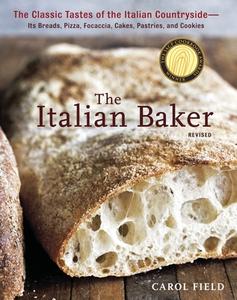 The Italian Baker, Revised di Carol Field edito da Random House USA Inc