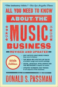 All You Need to Know about the Music Business: 11th Edition di Donald S. Passman edito da SIMON & SCHUSTER