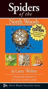 Spiders of the North Woods di Larry Weber edito da KOLLATH STENSAAS PUB